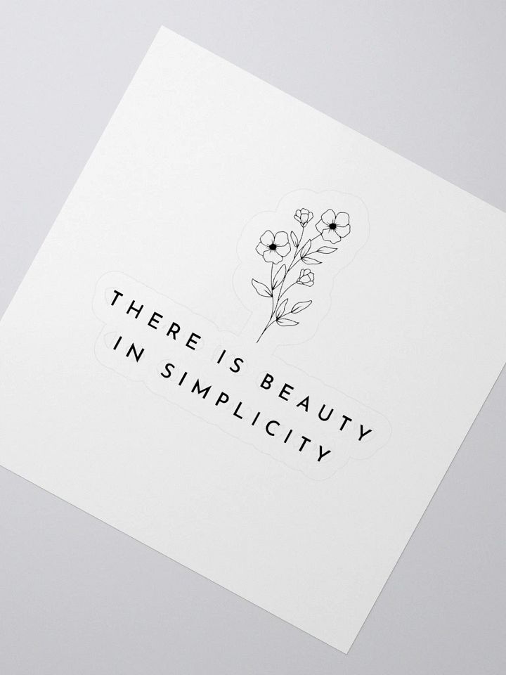 'There is Beauty in Simplicity' Sticker product image (5)