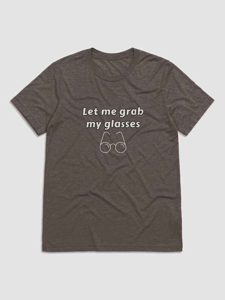 Let me Grab my Glasses Tee product image (1)
