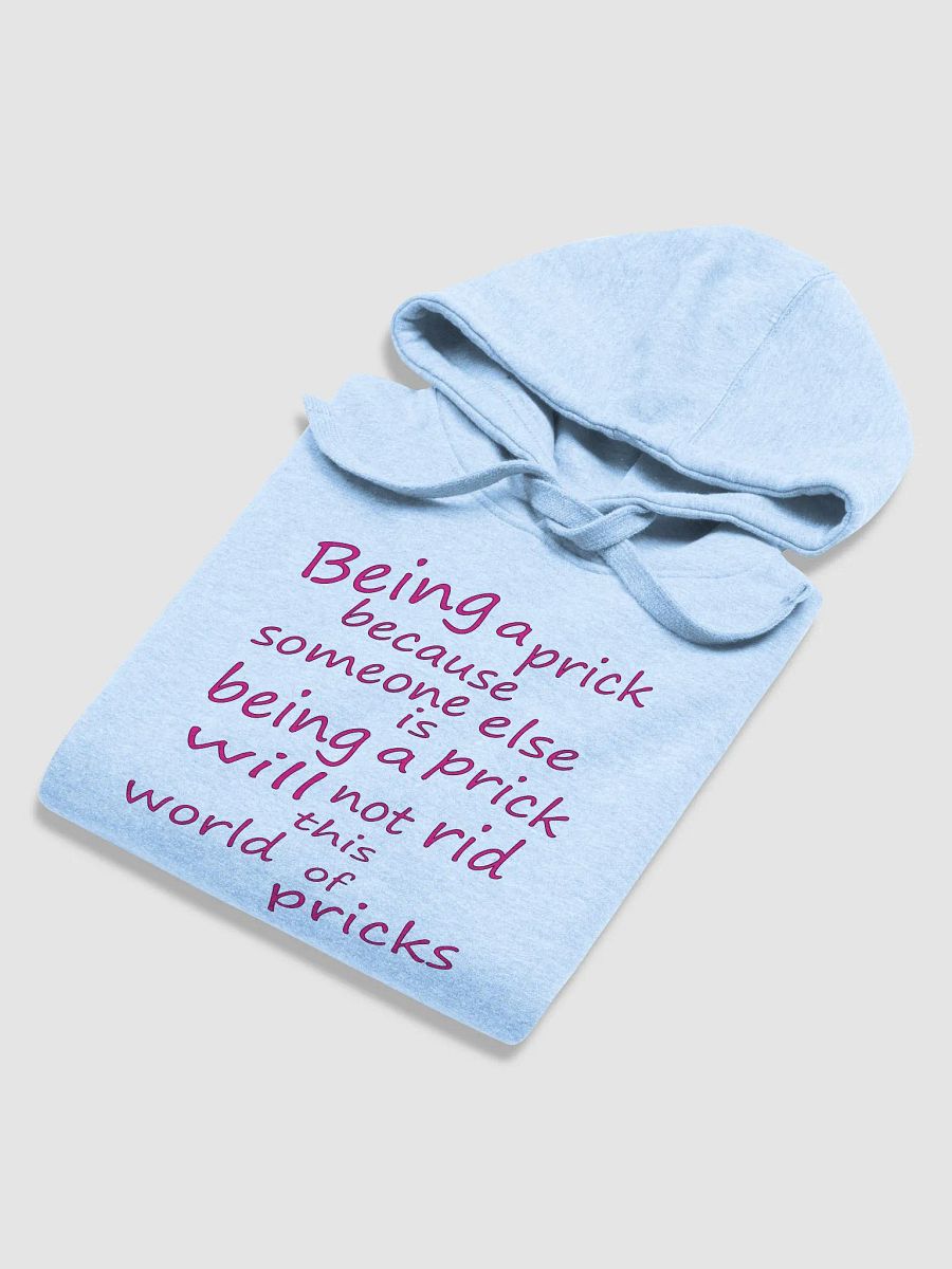 Stop Being A Prick - Pink Lettering - Cotton Heritage Unisex Premium Hoodie product image (3)