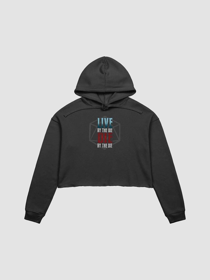 Live by the Die, Die by the Die Crop Top Hoodie product image (1)