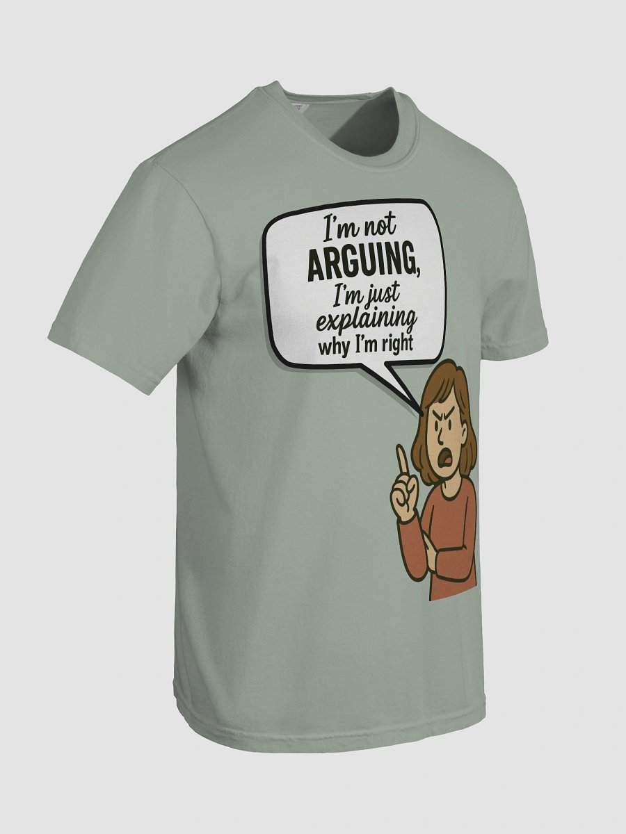 I'm not Arguing (Female) Comfort Colors Garment-Dyed Heavyweight T-Shirt Colors (4) product image (18)