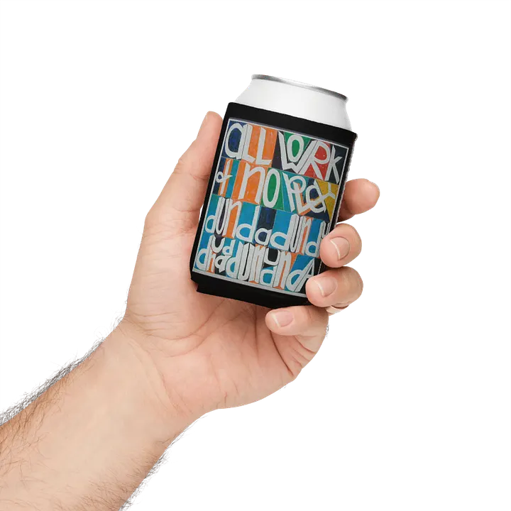 All Work and No Play Drink Coosie product image (2)