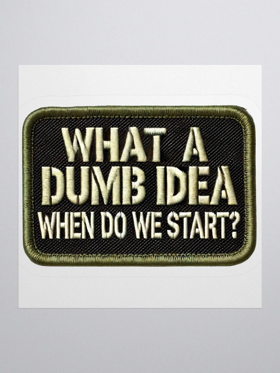 What a Dumb Idea Sticker product image (1)