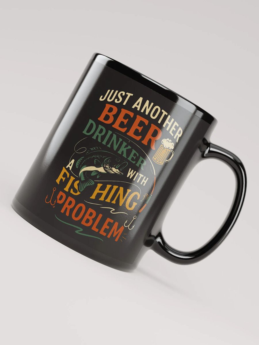 Fishing Mug – Just Another Beer Drinker with a Fishing Problem product image (7)