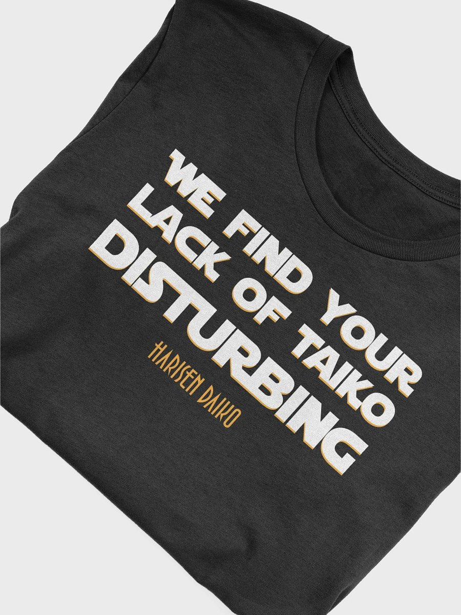 We Find Your Lack of Taiko Disturbing product image (5)
