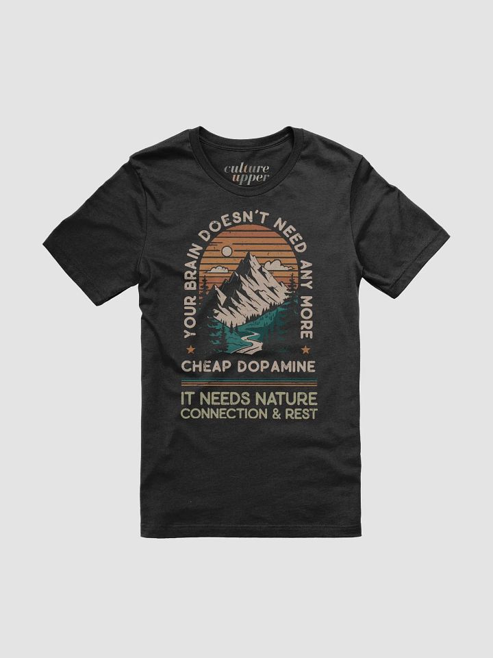 Your Brain Doesn't Need Any More Cheap Dopamine: Modern Tee product image (1)