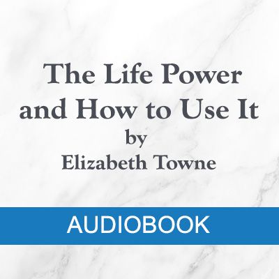 MP3 = The Life Power And How To Use It (1906) by Elizabeth Towne product image (1)