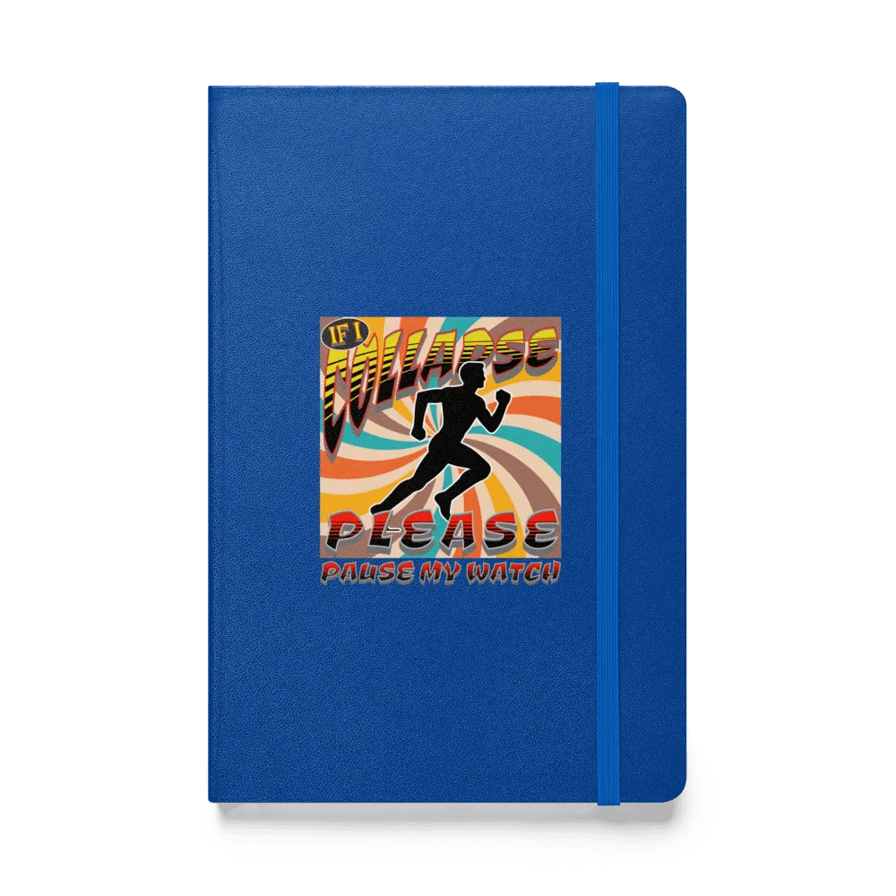 If I Collapse Please Pause My Watch Runner Hardcover Journal product image (1)