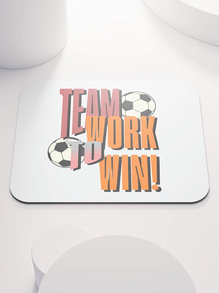 Team Work To Win! Soccer Winning Team Mouse Pad product image (1)