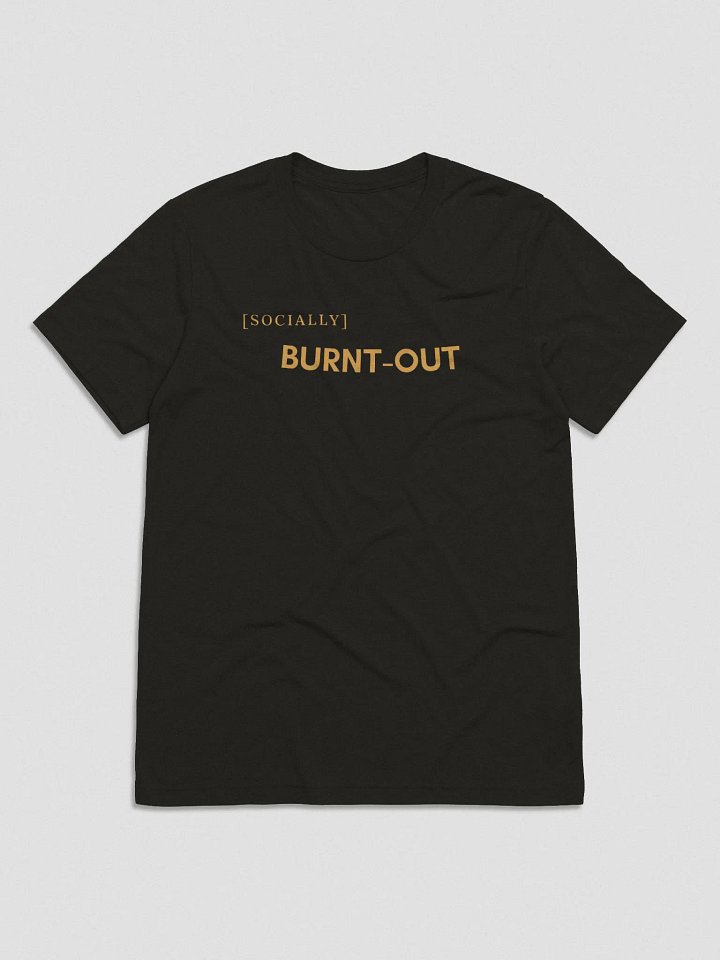 Socially Burnt-Out Tee product image (1)