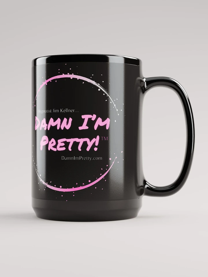 Damn I'm Pretty! Mug (Black w/ Pink Lettering - Circle) product image (1)