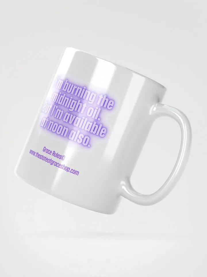 FUNNY MUGS 4 U “I’m burning the midnight oil. But I’m available at noon also.” product image (2)