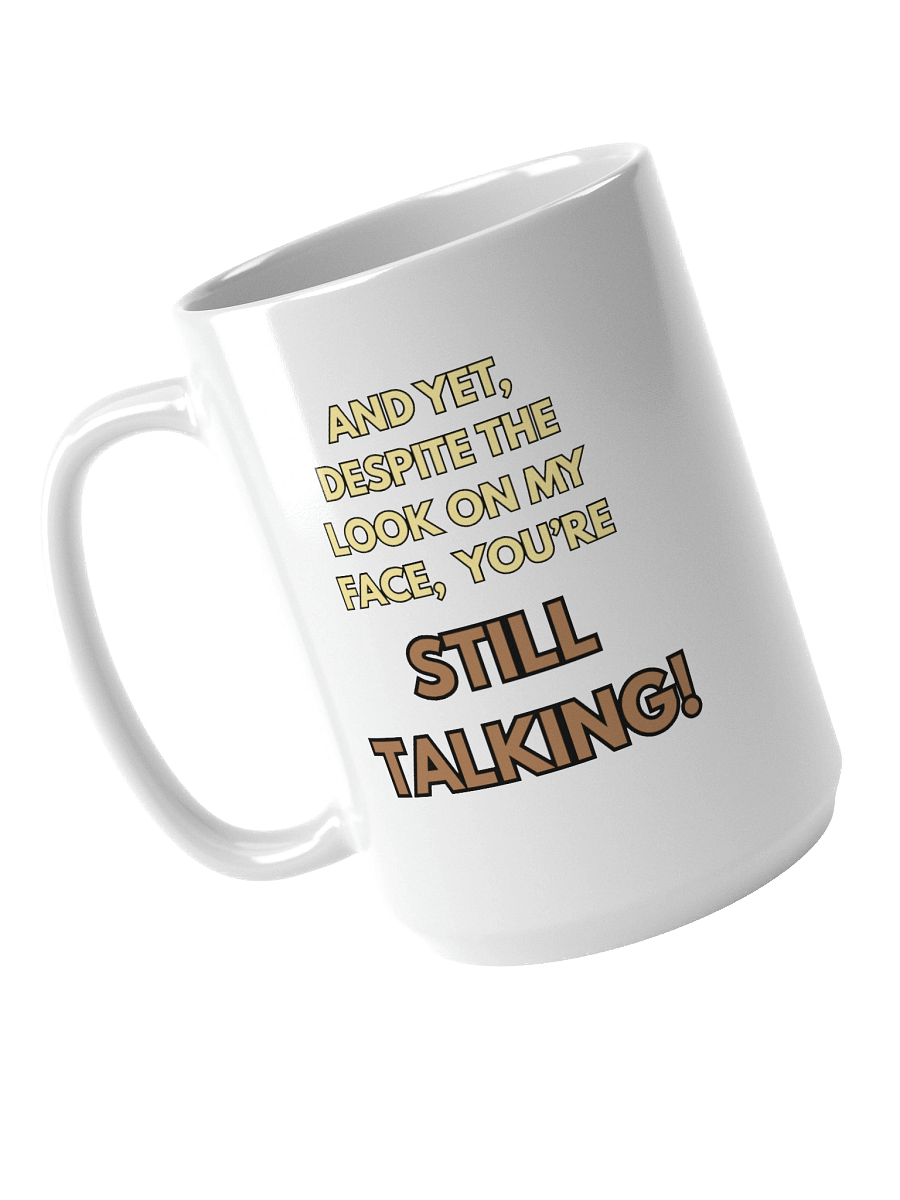 You're Still Talking Mug product image (4)