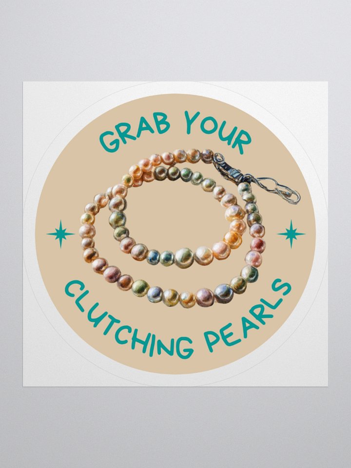 “Grab Your Pearls” Sticker product image (1)
