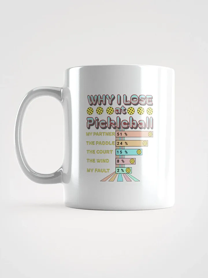 Why I Lose At Pickleball Mug product image (1)