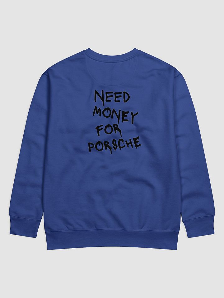Need Money For Porsche Sweatshirt product image (1)