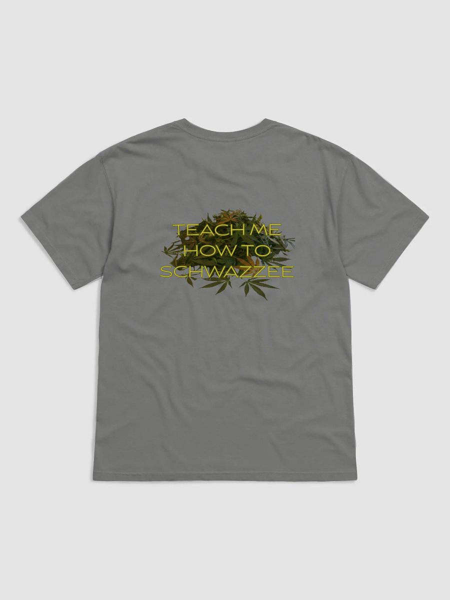 TEACH ME HOW TO SCHWAZEE T SHIRT #2 product image (15)