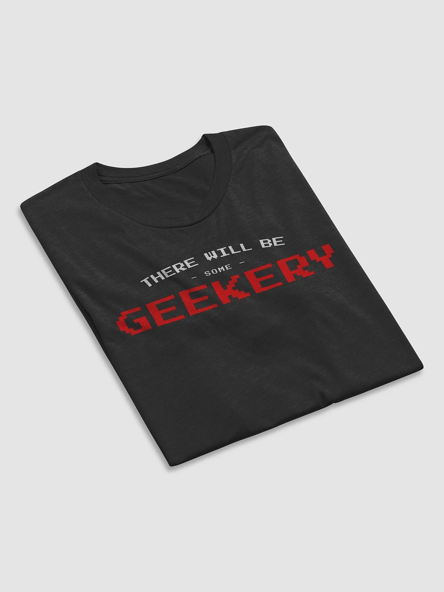 There will be geekery (Tri-blend Tee) product image (5)