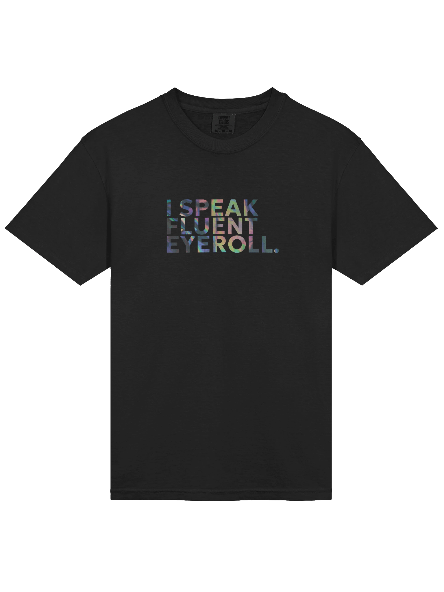 I SPEAK FLUENT EYEROLL T-Shirt product image (39)
