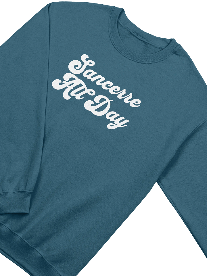 Sancerre All Day Sweatshirt - Wine Quotes Sweatshirt for Wine Lovers product image (1)