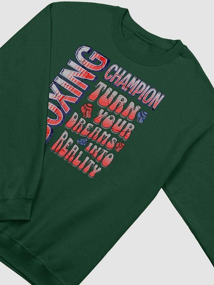 Boxing Champion Turn Your Dreams Into RealityCrewneck Sweatshirt product image (4)