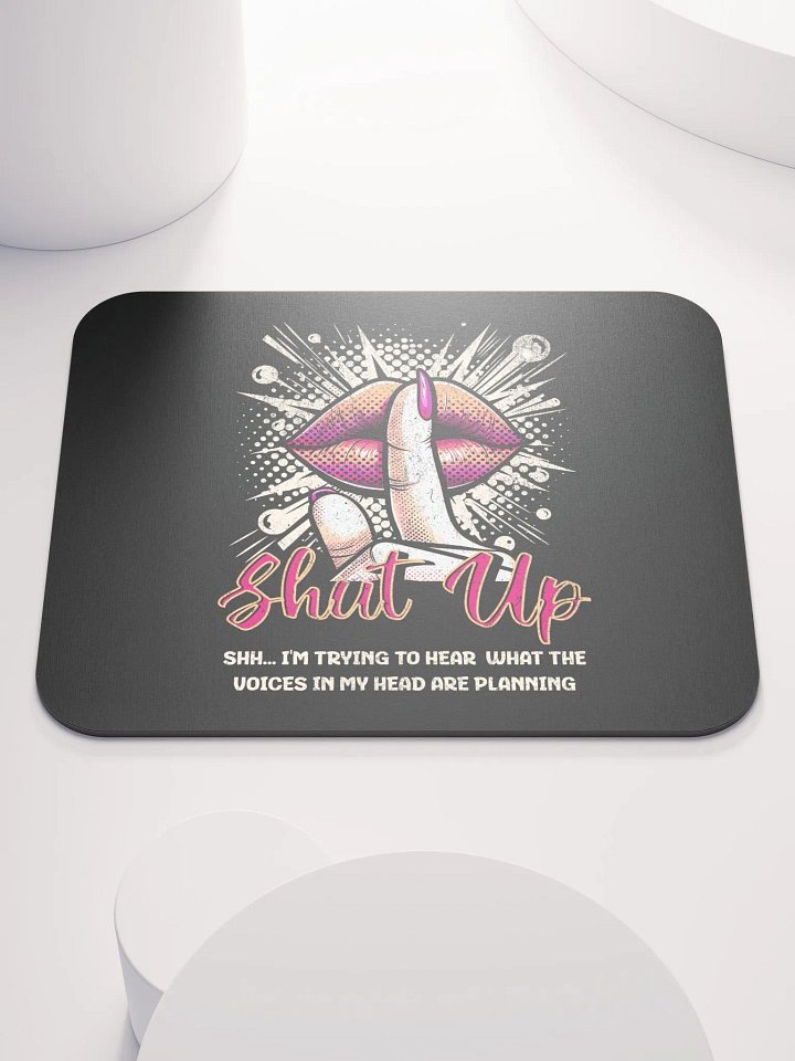 Shut Up Mouse Pad product image (1)