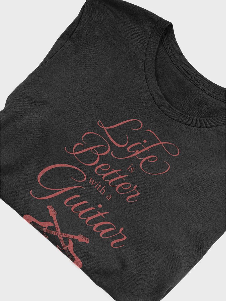 Life Is Better With A Guitar T-Shirt product image (4)