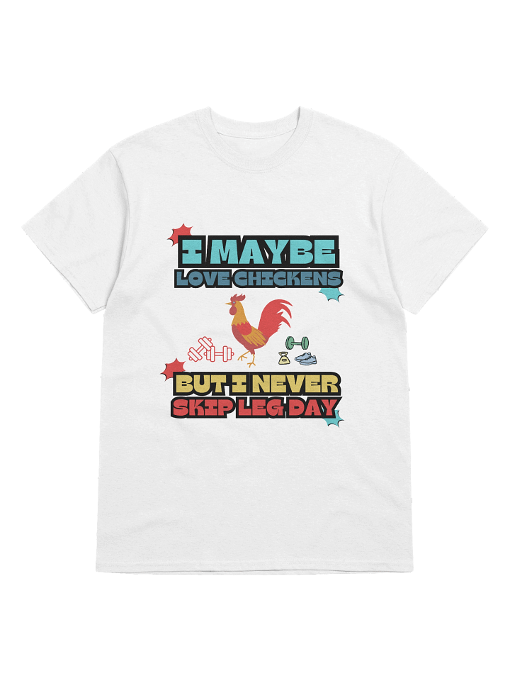 I May Love Chickens, But I Never Skip Leg Day – Gym Humor Tee product image (2)