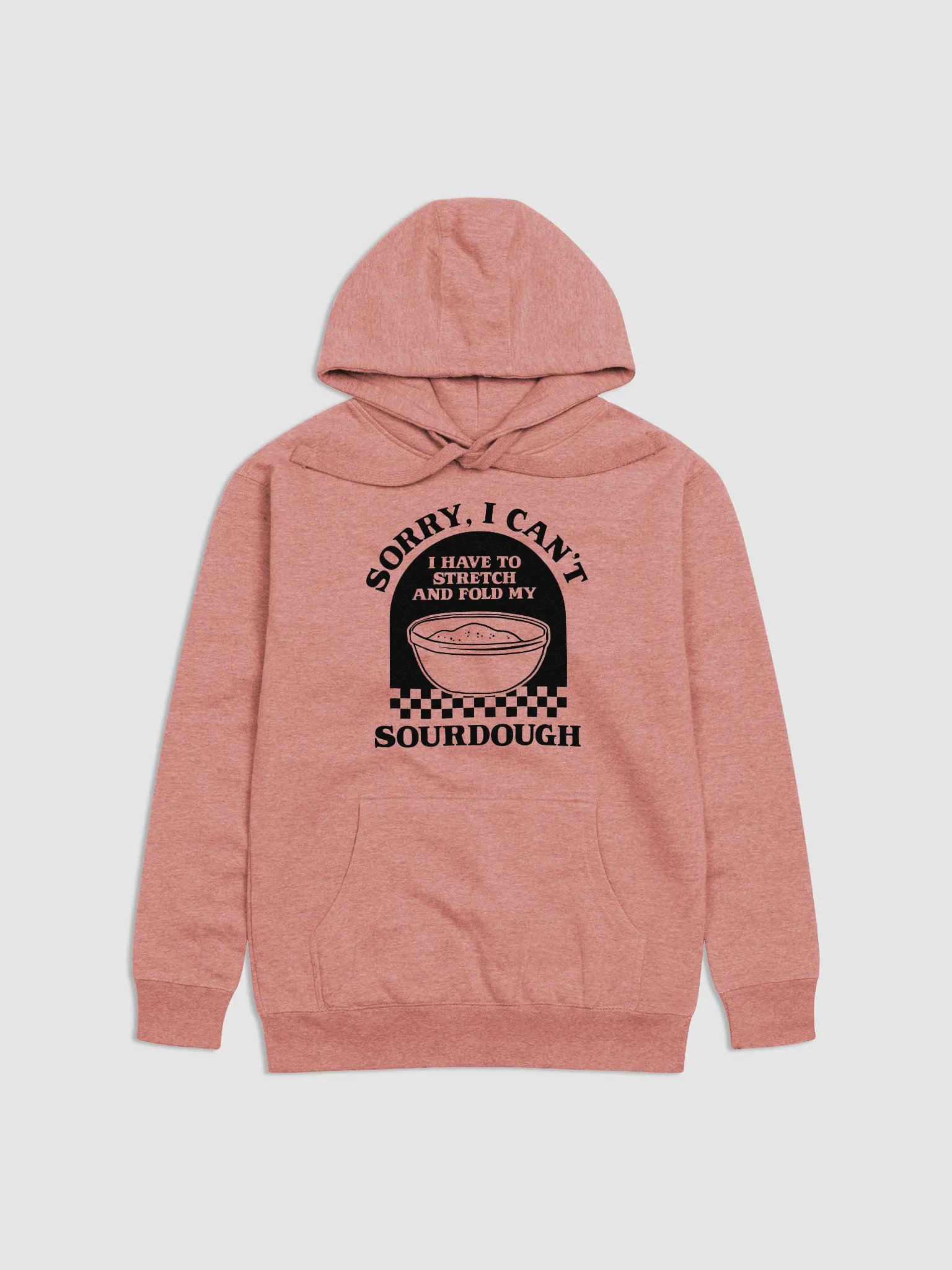 Sorry I can't I have to stretch and fold my Sourdough Hoodie product image (3)