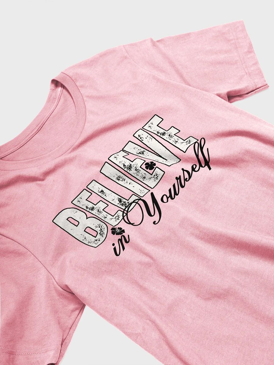 Believe In Yourself, Distressed Bella Canvas T-shirt product image (3)