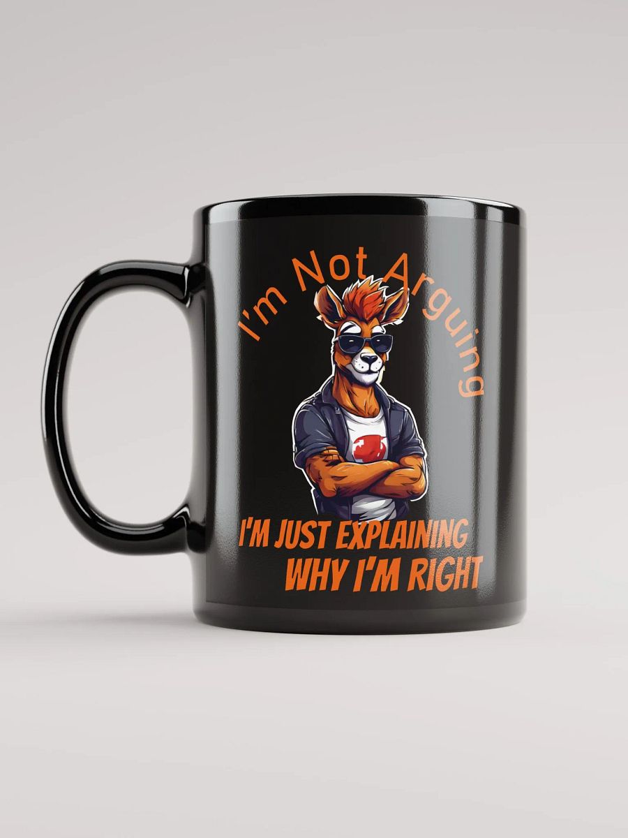 I’m Not Arguing, I’m Just Explaining Why I’m Right