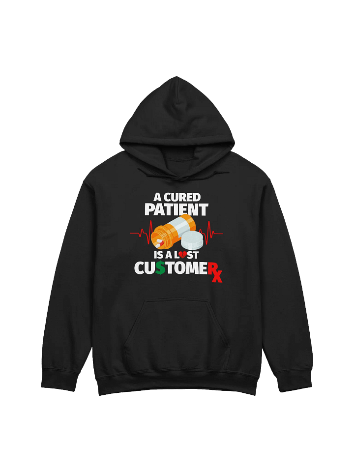 Cured Patient Lost Customer White Font Hoodie product image (5)