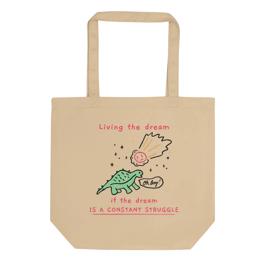 Living the Dream (If the Dream is a Constant Struggle) Eco-Friendly Tote Bag product image (1)