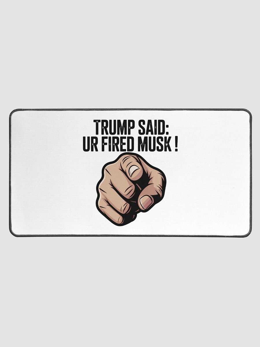Trump Said: You’re Fired Musk! product image (1)
