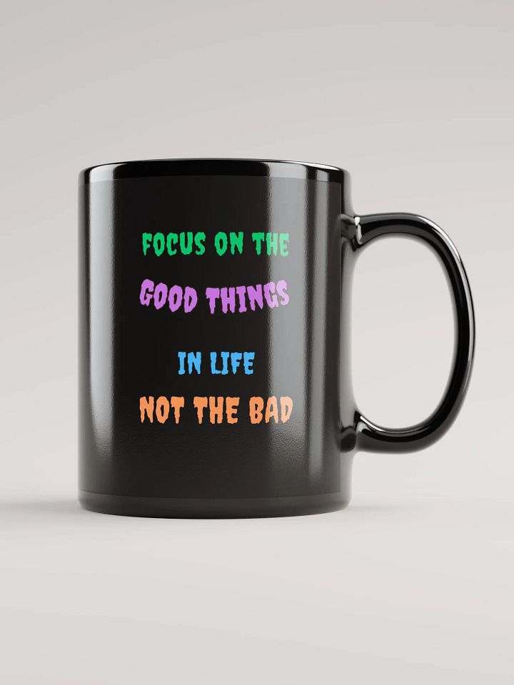 Focus On The Good Things In Life Mug product image (1)