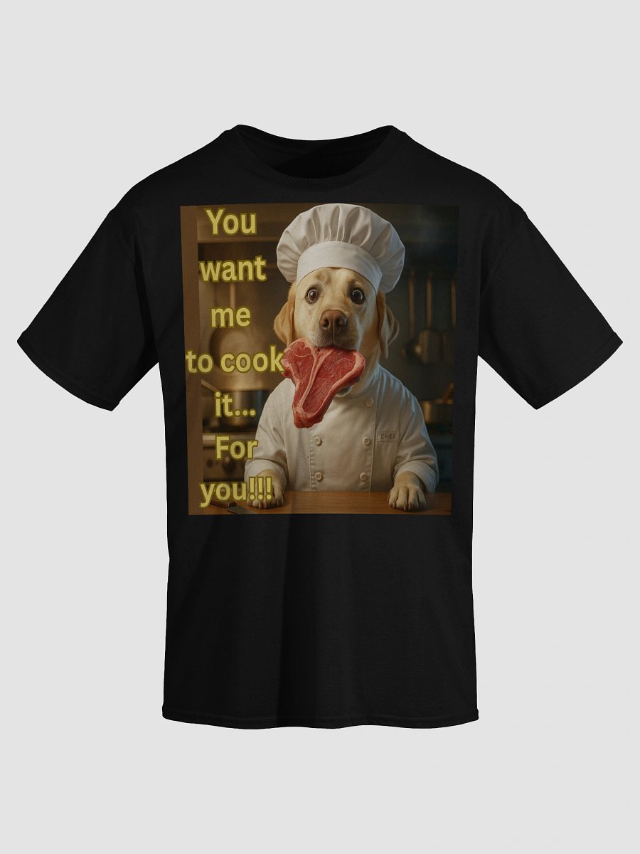 “You Want Me to Cook It?” Funny Chef Dog Design product image (3)