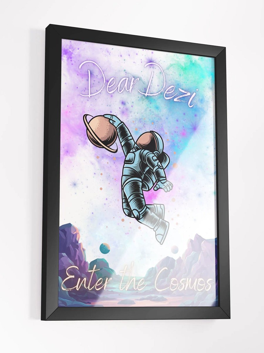 Enter the Cosmos - DearDezi Poster 