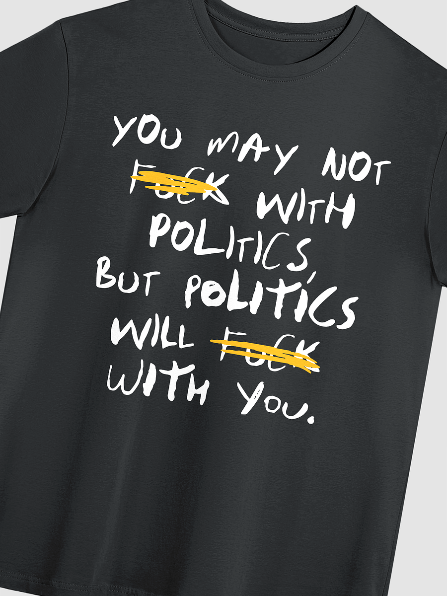 Fck With Politics - Tee product image (4)