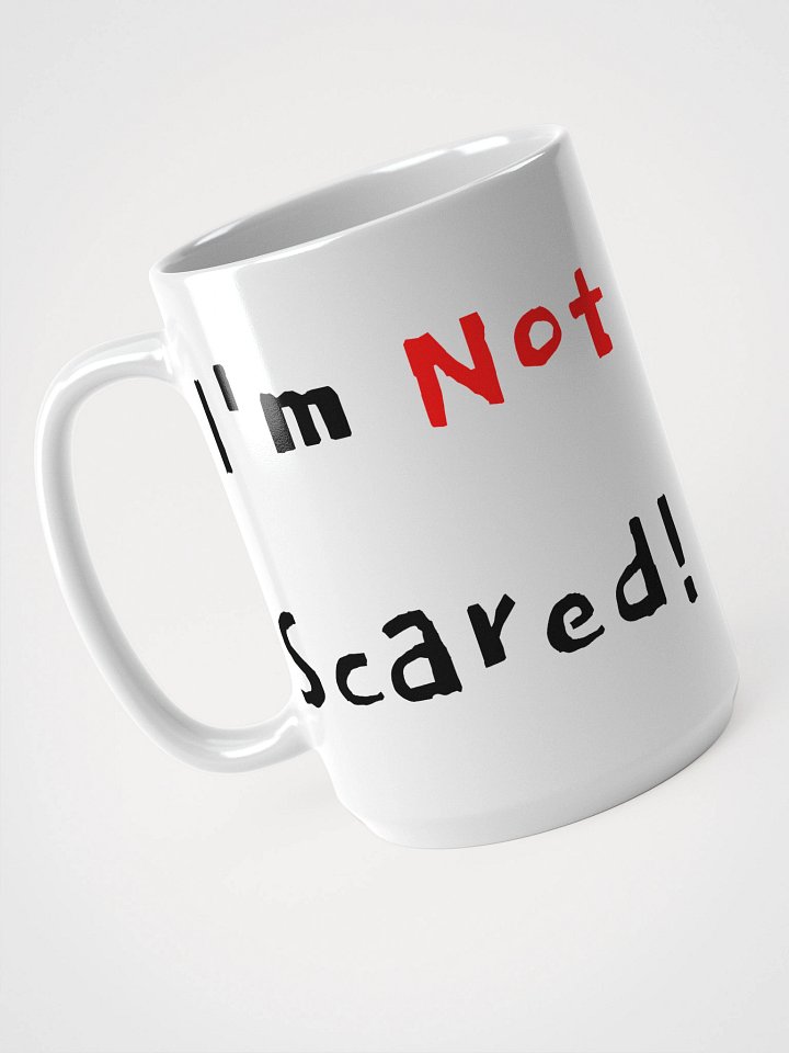 I'm Not Scared Mug product image (2)