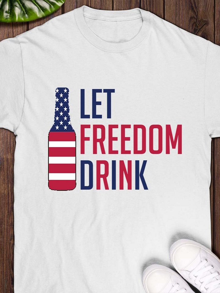 Let Freedom Drink T-Shirt product image (1)