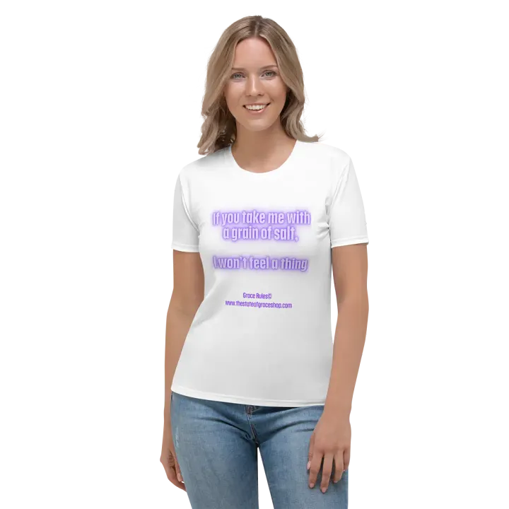 FUNNY TEES 4 U FOR WOMEN - “If you take me with a grain of salt, I won’t feel a thing.” product image (1)