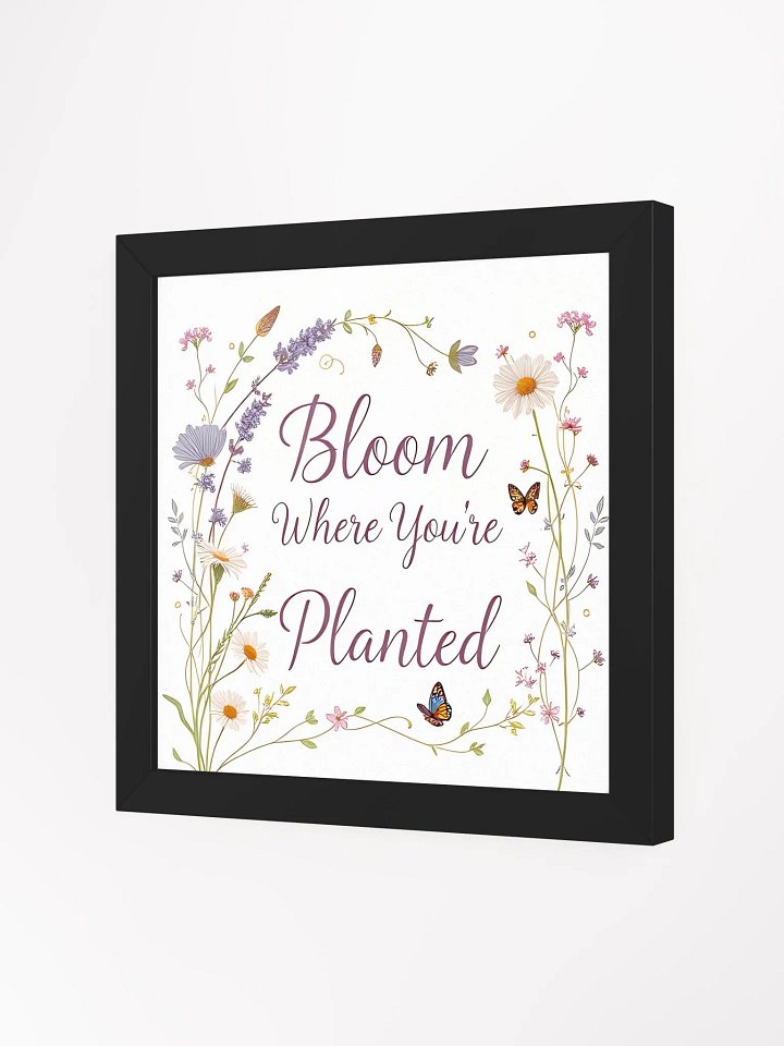 Bloom Where You're Planted Framed Poster product image (20)