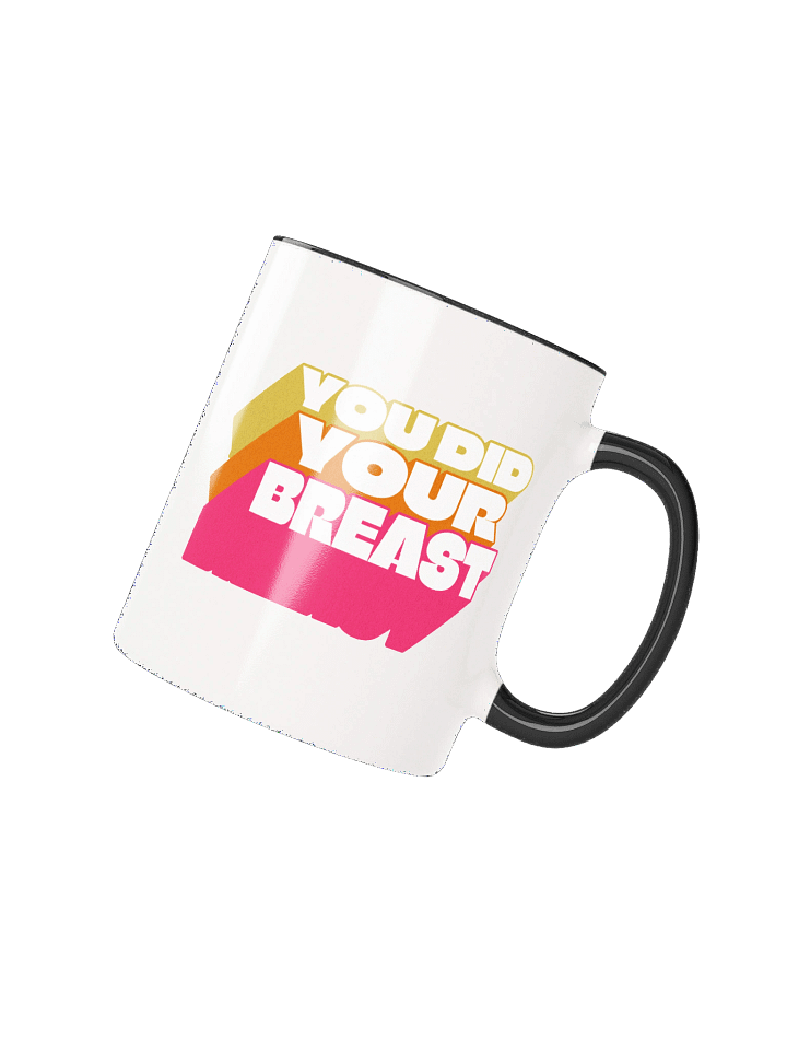 You Did Your Breast Mug product image (2)