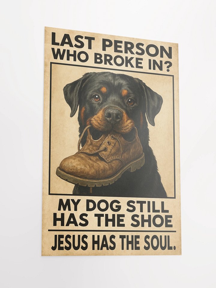 Rottweiler has the shoe Poster product image (4)