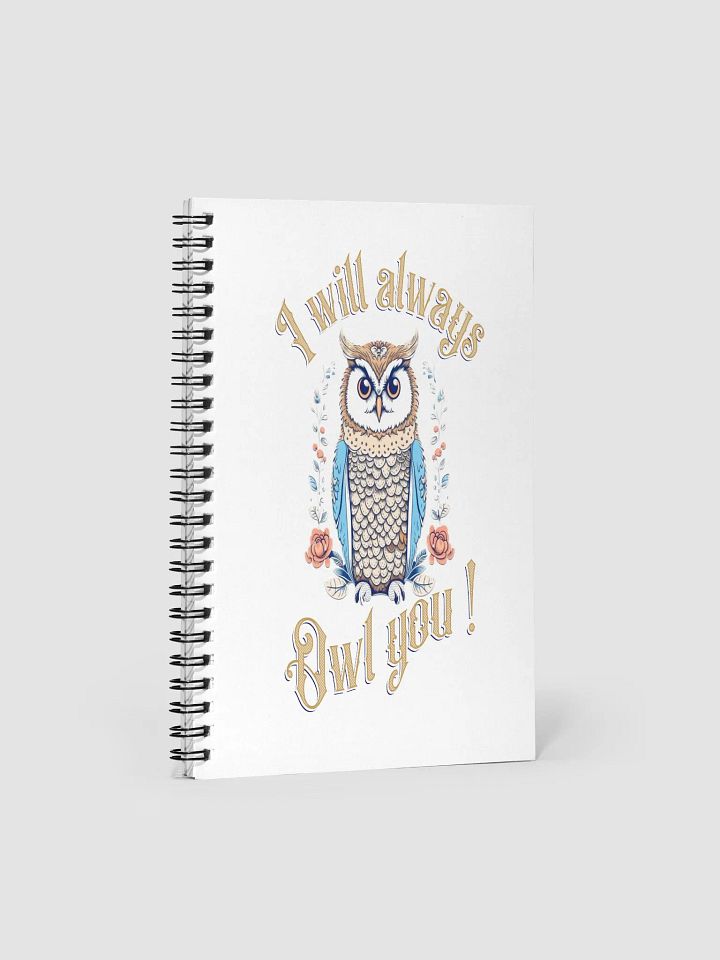 Whimsical 'I will always Owl you' Spiral Notebook product image (1)