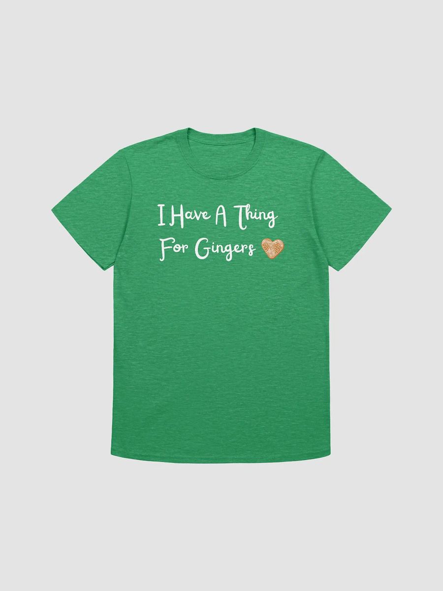 I Have A Thing For Gingers Unisex T-Shirt V8 product image (4)