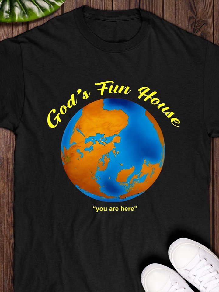God’s fun house you are here T-Shirt product image (1)