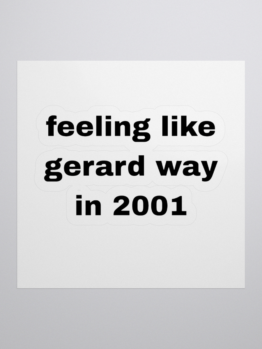 feeling like gerard way in 2001 sticker product image (1)