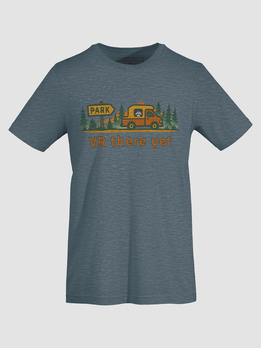 VR there yet - RV Camping T-Shirt, Yellowstone Inspiration, Comfort Tee product image (62)