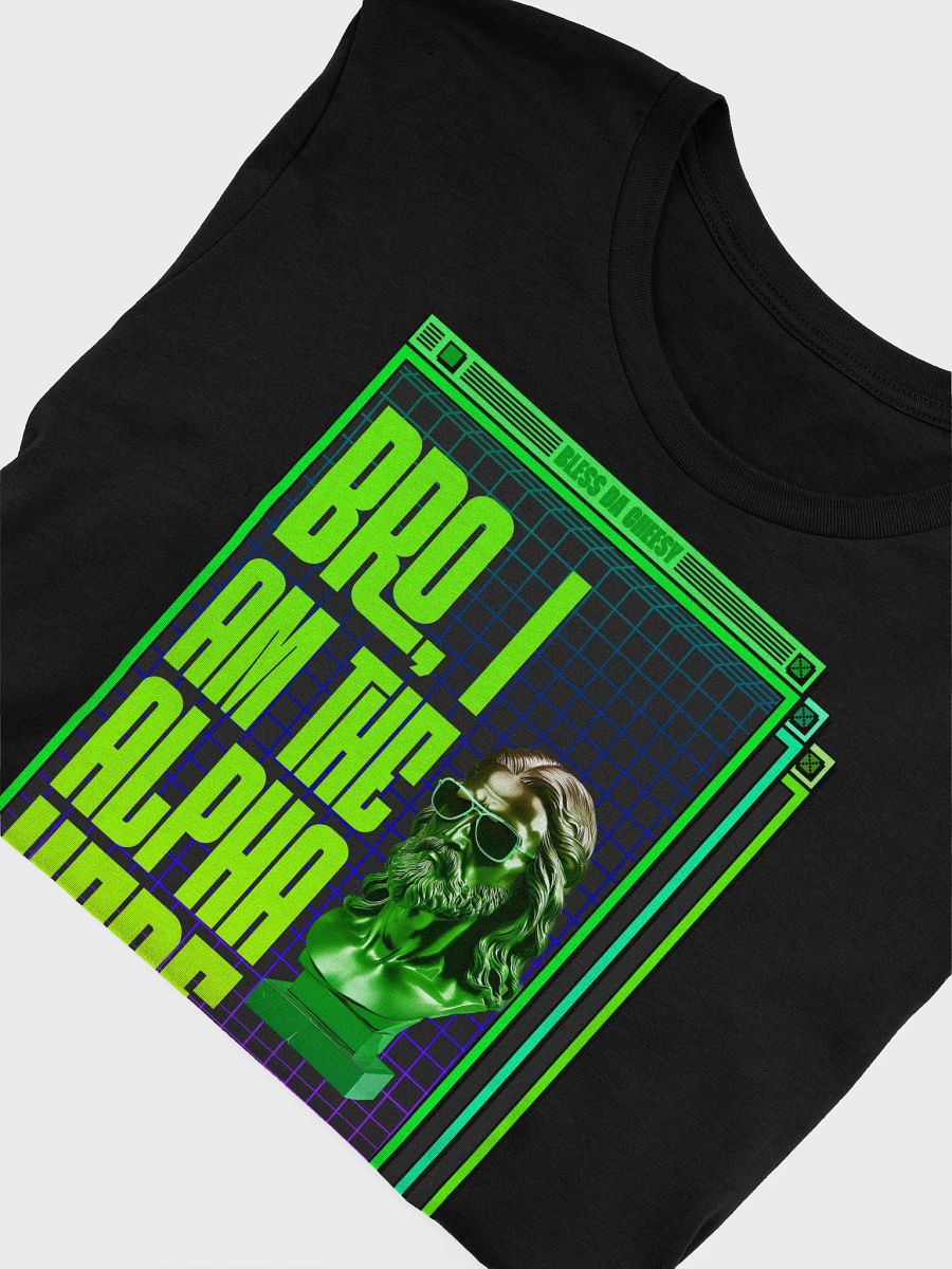 Bro, I am the Alpha Here product image (5)